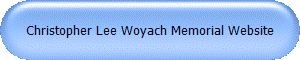Christopher Lee Woyach Memorial Website